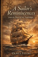 A Sailor's Reminiscences from the Days of the Sailships