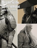 Dreams of the Silver Samurai