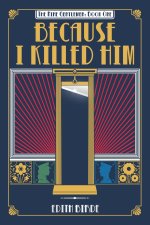Because I Killed Him