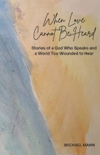 When Love Cannot Be Heard
