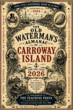THE OLD WATERMAN'S ALMANAC OF CARROWAY ISLAND