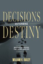 Decisions Determine Destiny