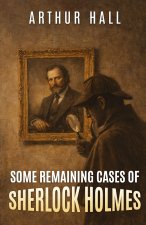 Some Remaining Cases of Sherlock Holmes