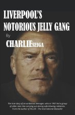 Liverpool's Notorious Jelly Gang