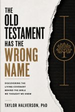 The Old Testament Has the Wrong Name