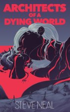 Architects of a Dying World