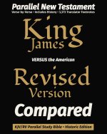 King James VERSUS the American Revised Version Compared