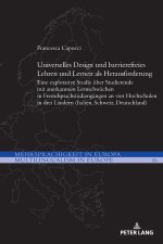Universelles Design und barrierefreies Lehren und Lernen als Herausforderung; Eine explorative Studie über Studierende mit anerkannten Lernschwächen i