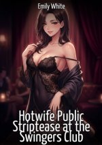 Hotwife Public Striptease at the Swingers Club