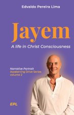 Jayem - A life in Christ Consciousness