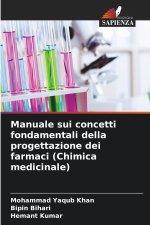 Manuale sui concetti fondamentali della progettazione dei farmaci (Chimica medicinale)