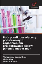 Podręcznik poświęcony podstawowym zagadnieniom projektowania leków (chemia medyczna)