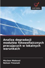 Analiza degradacji modułów fotowoltaicznych pracujących w lokalnych warunkach
