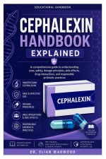 CEPHALEXIN HANDBOOK EXPLAINED