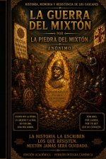 La Piedra del Mixtón Historia, Memoria y Resistencia de los Caxcanes