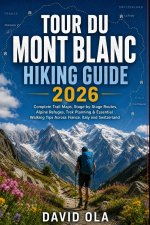 TOUR DU MONT BLANC HIKING GUIDE 2026