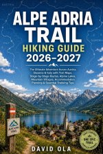 ALPE ADRIA TRAIL HIKING GUIDE 2026-2027