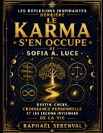 Les Réflexions Inspirantes Derrière Le Karma S'occupe De Sofia a. Luce