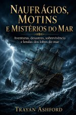 NAUFRÁGIOS, MOTINS E MISTÉRIOS DO MAR