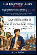 Read Italian Without Guessing - Level B2.1 / Leggere l'italiano senza indovinare