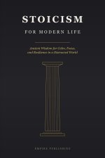 Stoicism for Modern Life
