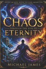 Chaos Through the Eyes of Eternity