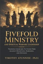 Fivefold Ministry and Spiritual Warfare Leadership