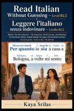 Read Italian Without Guessing - Level B2.2 / Leggere l'italiano senza indovinare
