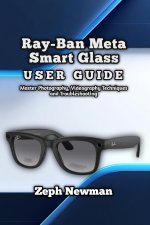 Ray-Ban Meta Smart Glass User Guide