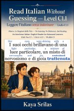 Read Italian Without Guessing - Level C1.1 / Leggere l'italiano senza indovinare