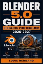 BLENDER 5.0 GUIDE UTILISATEUR POUR DEBUTANTS 2026-2027