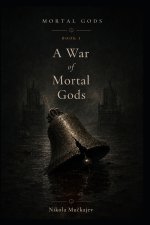 A War of Mortal Gods