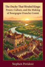 The Duchy that Rivaled Kings