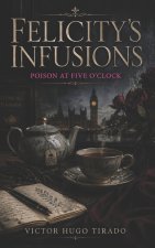 Felicity's infusions - Poison at Five O'Clock