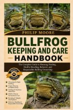 BULLFROG KEEPING AND CARE HANDBOOK
