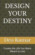 DESIGN YOUR DESTINY
