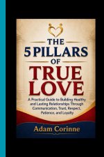 THE 5 PILLARS OF TRUE LOVE