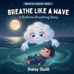 Breathe Like a Wave
