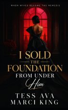 I Sold The Foundation From Under Him