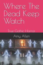 Where The Dead Keep Watch