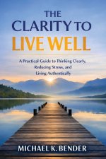 The Clarity to Live Well