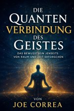 Die Quantenverbindung des Geistes