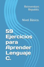 59 Ejercicios para Aprender Lenguaje C.