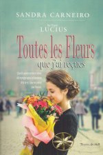 TOUTES LES FLEURS QUE J'AI REÇUES