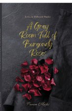 A Grey Room Full of Burgundy Roses