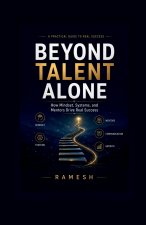 Beyond Talent Alone
