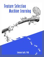 Feature Selection in Machine Learning