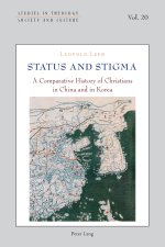 Status and Stigma; A Comparative History of Christians in China and in Korea
