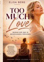 Too much - LOVE