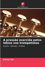 A pressão exercida pelos lábios nos trompetistas